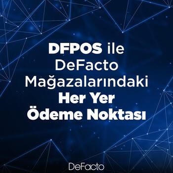 Defacto’dan yeni mobil ödeme uygulaması ‘DFPOS’
