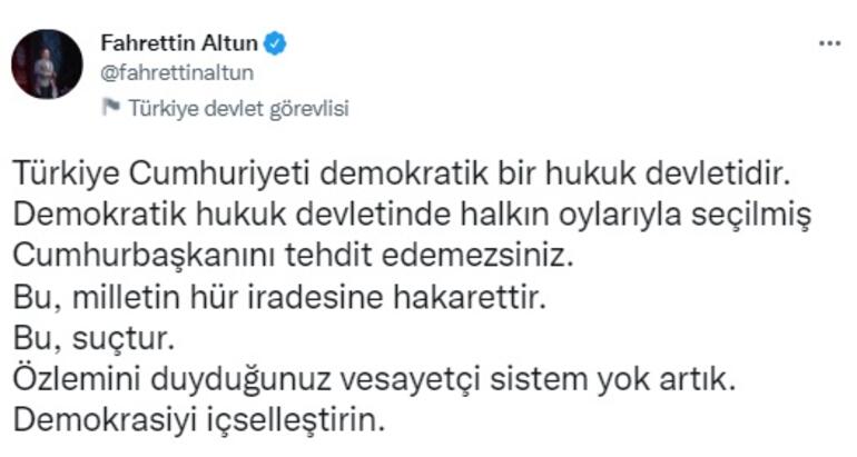 Fahrettin Altun: Halkın oylarıyla seçilmiş Cumhurbaşkanını tehdit edemezsiniz